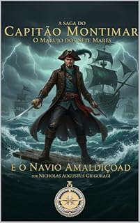 Livro CAPITÂO MONTIMAR: E o Navio Amaldiçoado (A SAGA DO CAPITÂO MONTIMAR Livro 1)