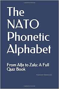 Amazon.com: The NATO Phonetic Alphabet: From Alfa to Zulu ...