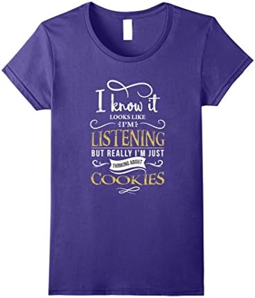 Womens Looks Like I'm Listening Thinking About Cookies T-Shirt Large Purple