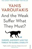 And The Weak Suffer What They Must?: Europe, Austerity and the Threat to Global Stability