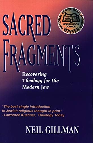 Sacred Fragments: Recovering Theology for the Modern Jew