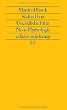Kaltes Herz, unendliche Fahrt, neue Mythologie: Motiv-Untersuchungen zur Pathogenese der Moderne (Ed by 