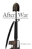 After War: The Political Economy of Exporting Democracy cover
