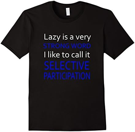 Mens Lazy is a Strong Word Funny Sarcastic Tshirt 2XL Black