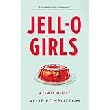 JELL-O Girls: A Family History