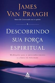 Livro Descobrindo sua força espiritual: Meditações para o autoconhecimento  e a busca da felicidade