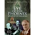 Eye of the Phoenix - Secrets of the Dollar Bill