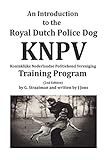 Paperback An Introduction to the Royal Dutch Police Dog KNPV Training Program Book