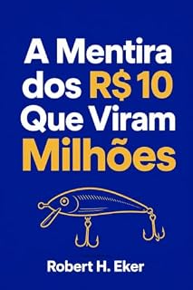 Livro A MENTIRA DOS R$ 10 QUE VIRAM MILHÕES