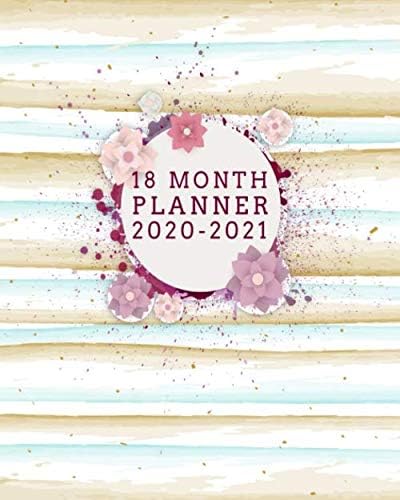2020-2021 18 Month Planner: Girly Floral Organizer with Weekly & Monthly Views - Pretty Watercolor Schedule Agenda with Inspirational Quotes, Vision Boards, To Do's, Notes & More. Paperback – 7 Nov 2019