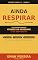 Livro Ainda Respirar: Um caminho honesto através da ansiedade e da depressão (Voltar a ti Livro 1)