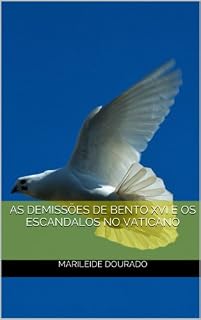 Livro AS DEMISSÕES DE BENTO XVI E OS ESCANDALOS NO VATICANO