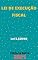 Livro Lei de Execução Fiscal – Lei 6.830/80: Atualizada - 2021