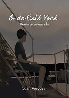 Livro Onde Está Você: O Menino Que Conheceu a Dor (OEV Livro 2)
