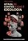 Livro Afinal de Contas, O que É : Ideologia: Como as ideias moldam nossa forma de ver o mundo