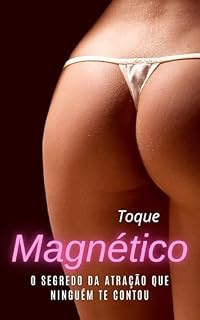 Livro Toque Magnético: O segredo da ATRAÇÃO que ninguém te contou (O Código da Sedução)