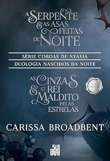 Livro Duologia Nascidos da Noite: Box digital: A Serpente e as Asas feitas de noite e As Cinzas e o Rei Maldito pelas estrelas (Coroas de Nyaxia Livro 1)