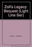 Front cover for the book Zoli's Legacy: Bequest (Light Line Ser) by Dawn L. Watkins
