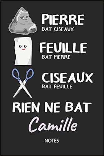 Rien Ne Bat Camille Notes Noms Personnalise Carnet De Notes Journal Pour Les Filles Et Les Femmes Kawaii Pierre Feuille Ciseaux Jeu De Mots Original Anniversaire Femme French Edition