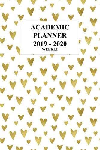 Academic Planner 2019 - 2020 Weekly: July 1, 2019 - December 31, 2020 | 18 months | 6" x 9" | Gold Hearts (Gold Pattern) Paperback – Large Print, 7 May 2019
