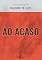 Livro Ao Acaso (Clássicos Essenciais)