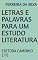 Livro LETRAS E PALAVRAS PARA UM ESTUDO LITERATURA : EDITORA CAMINHO E FE