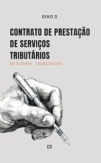 Livro Contrato de Prestação de Serviços — Diagnóstico Tributário Estruturado: Modelo completo do contrato para formalização do serviço de diagnóstico tributário. (Método Raio-X Tributário)