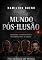 Livro MUNDO PÓS-ILUSÃO: Liderança e sobrevivência em um mundo fora da ordem