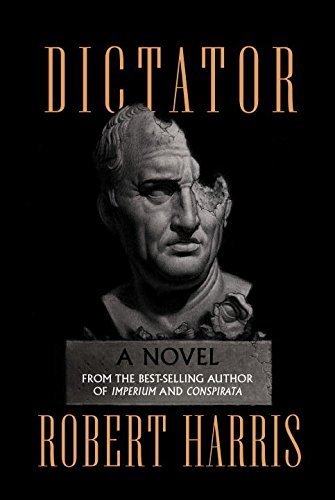 Dictator: A novel (Ancient Rome Trilogy) by Robert Harris (2016-01-12)