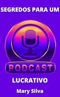 Livro Segredos para um Podcast Lucrativo