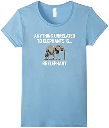 Womens Anything Unrelated To Elephants Is Irrelephant T Shirt Medium Baby Blue