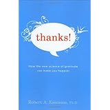 Thanks!: How the New Science of Gratitude Can Make You Happier