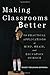 Making Classrooms Better: 50 Practical Applications of Mind, Brain, and Education Science