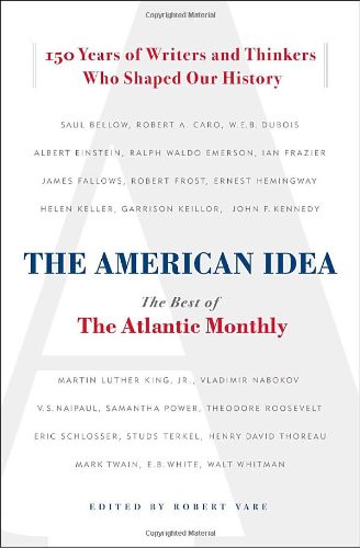 The American Idea: The Best of the Atlantic Monthly by