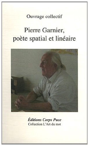 Pierre Garnier, poète spatial et linéaire