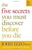 The Five Secrets You Must Discover Before You Die (Agency/Distributed)