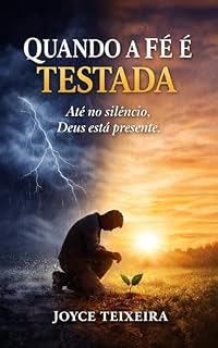Livro Quando a Fé é Testada: Uma jornada de fé, dor e recomeço