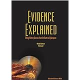 Evidence Explained: History Sources from Artifacts to Cyberspace 3rd Edition Revised