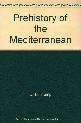 The prehistory of the Mediterranean by D. H. Trump (Paperback)