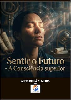 Livro Sentir o Futuro: A Consciência Superior