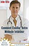 Image de Comment Eveiller Votre Médecin Interieur (Je Veux Savoir) (French Edition)