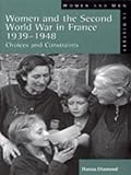 Women and the Second World War in France 1939-1948 : Choices and Constraints, Diamond, Hanna, 0582299098
