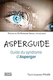 Asperguide - Guide du syndrome d'Asperger (French Edition) by 