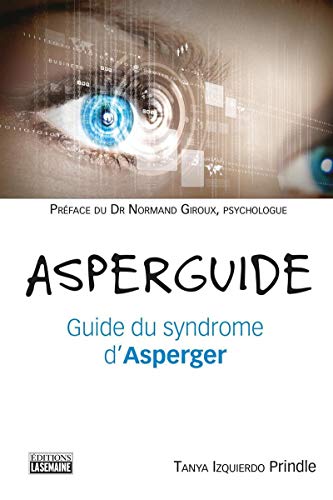 Asperguide - Guide du syndrome d'Asperger (French Edition) by Tanya Izquierdo Prindle