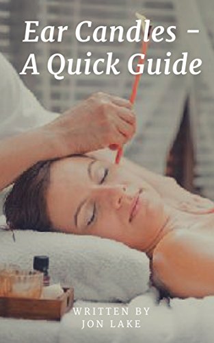 Ear Candles A Quick Guide To Ear Candling - 