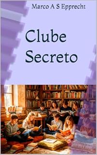 Livro Clube Secreto (Adolescendo Livro 6)