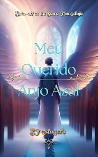 Livro Meu Querido Anjo Azul: SPIN OFF Eu Sou O Teu Anjo (Serie Angels Livro 5)