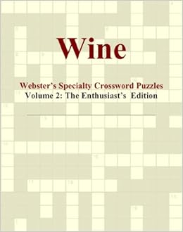 Wine Webster S Specialty Crossword Puzzles Volume 2 The Enthusiast S Edition International Icon Group Amazon Com Books