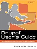 Drupal User's Guide: Building and Administering a Successful Drupal-Powered Web Site, Portable Documents