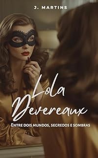Livro Lola Devereaux : Entre dois mundos, segredos e sombras